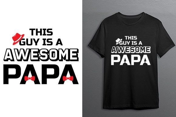 Awesome Papa Happy Fathers Day: Graphics & Print Templates
