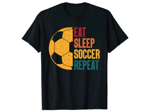 Eat Sleep Repeat Soccer T-Shirt: Graphics & T-Shirt Designs