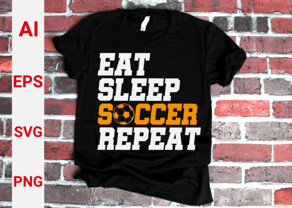Eat Sleep Soccer Repeat Graphics & T-Shirt Designs