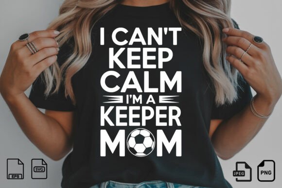 Keeper Mom Soccer Quote: Graphics for T-Shirt Designs