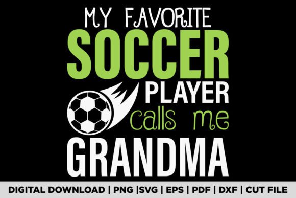 My Favorite Soccer Player Calls Me Graphics for T-Shirt Designs