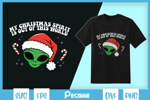 My Xmas Spirit Is Out of This World: Graphics for T-Shirt Designs