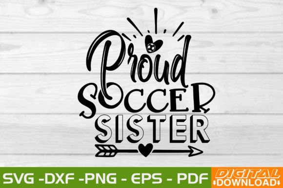 Proud Soccer Sister SVG Design Review: T-Shirt Graphics for Crafters