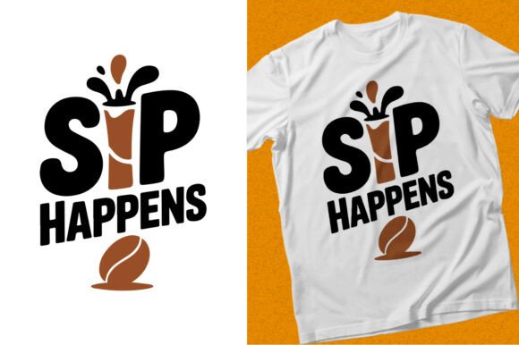 Sip Happens Coffee Vector: Graphics & T-Shirt Designs Review