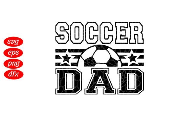 Soccer Dad Father's Day SVG: Graphics & T-Shirt Designs