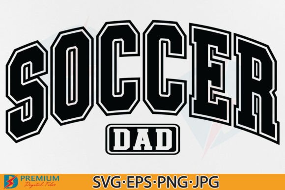 Soccer Dad SVG & Varsity Sports Daddy PNG Graphics for T-Shirt Designs