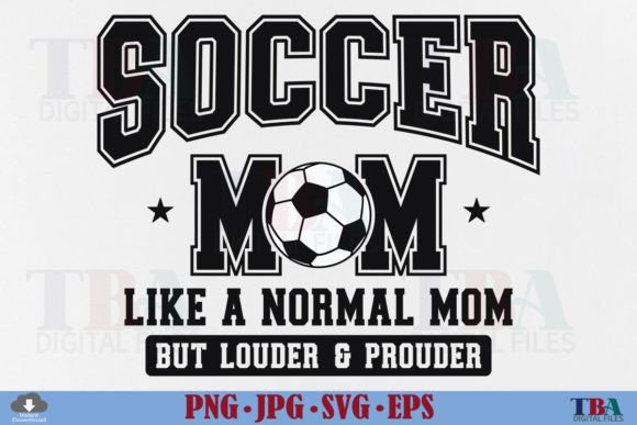 Soccer Mom SVG, Loud and Proud Mama PNG