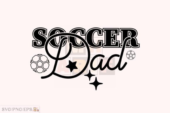 Sports Daddy PNG: Soccer Dad SVG Graphics & T-Shirt Designs